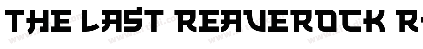 THE LAST REAVEROCK R字体转换